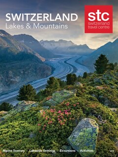 Switzerland Travel Centre - Lakes & Mountains Brochure