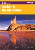 Explore Scotland: Ayrshire & Arran What to See & Do Brochure cover from 20 March, 2012