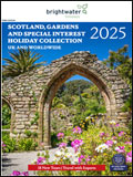 Brightwater Holidays: Scotland Gardens and Special Interests Brochure