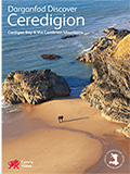 CEREDIGION CARDIGAN BAY & THE CAMBRIAN MOUNTAINS BROCHURE CEREDIGION CARDIGAN BAY & THE CAMBRIAN MOUNTAINS BROCHURE