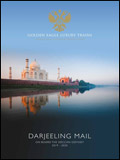 GOLDEN EAGLE LUXURY TRAINS - DARJEELING MAIL BROCHURE GOLDEN EAGLE LUXURY TRAINS - DARJEELING MAIL BROCHURE